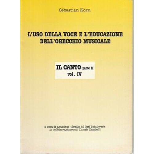 Korn L'uso della Voce e L'Educazione dell'Orecchio Musicale Parte 2 Volume 4