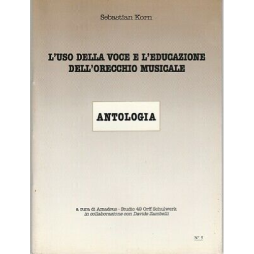Korn L'uso della Voce e L'Educazione dell'Orecchio Musicale Antologia