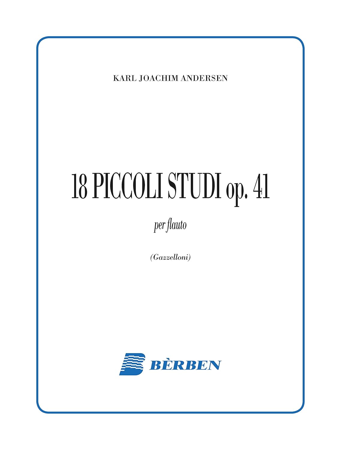 Berben Andersen 18 Piccoli Studi Op. 41 per Flauto (Gazzelloni)
