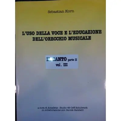 Korn L'uso della Voce e L'Educazione dell'Orecchio Musicale Parte 2 Volume 3