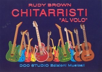 Rudy Brown - Chitarristi "al volo"