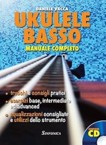 Vacca D. Ukulele Basso Manuale Completo (con CD)