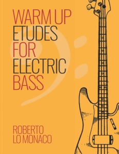 Roberto Lo Monaco - Warm Up Etudes for Electric Bass