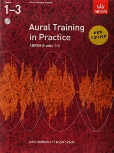 Holmes Scaife Aural Training in Practice Grades 1-3