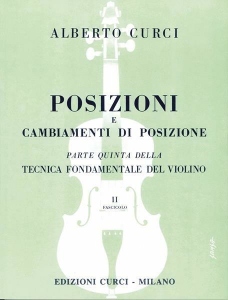 Alberto Curci - Posizioni e cambiamenti di posizione, tecnica fondamentale del violino - Vol. II