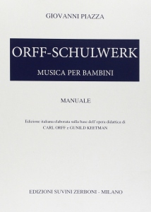 Giovanni Piazza - Orff-Schulwerk, Musica per Bambini - Manuale